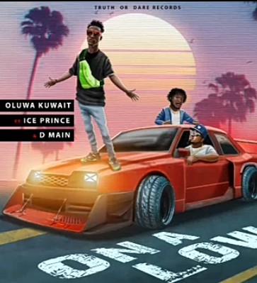 Oluwakuwait – On A Low Ft. Ice Prince, DMain