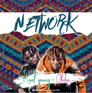 Real Young Ft. OlaDips – Network