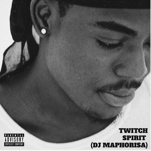 Twitch – Spirit (DJ Maphorisa Cover)