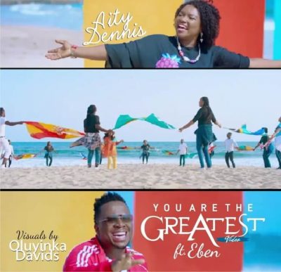 Aity Dennis ft. Eben – You Are The Greatest