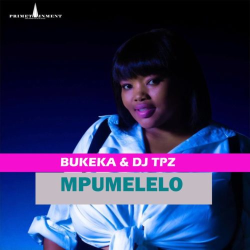 Bukeka Ft. DJ Tpz – Mpumelelo