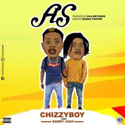 Chizzyboy Ft. Barry Jhay – AS