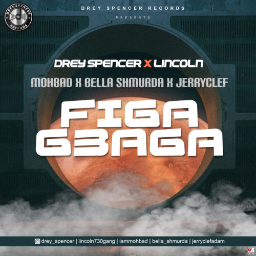 Drey Spencer X Lincoln Ft. Mohbad, Bella Shmurda, JerryClef – Figa Gbaga