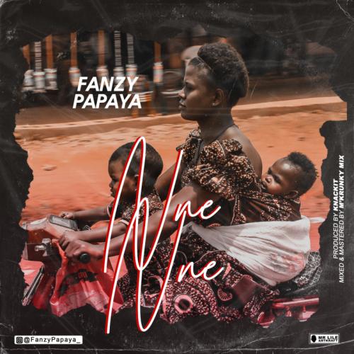 Fanzy Papaya – Nne Nne