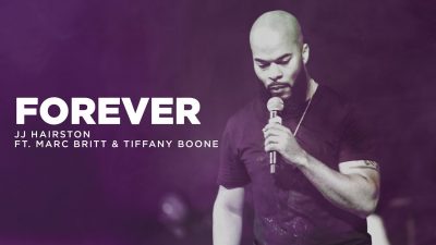 JJ Hairston Ft. Marc Britt & Tiffany Boone – Forever