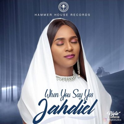 Jahdiel – When You Say Yes