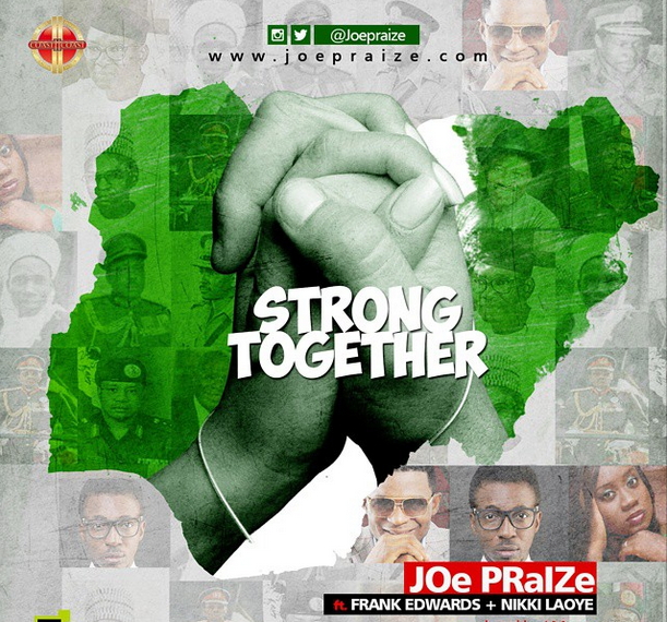 Joe Praize ft. Nikki Laoye & Frank Edwards – Strong Together