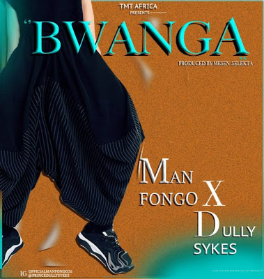 Man Fongo Ft. Dully Sykes – Bwanga