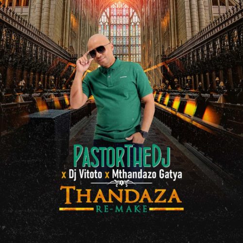 PastorTheDJ, DJ Vitoto, Mthandazo Gatya – Thandaza (Remix)