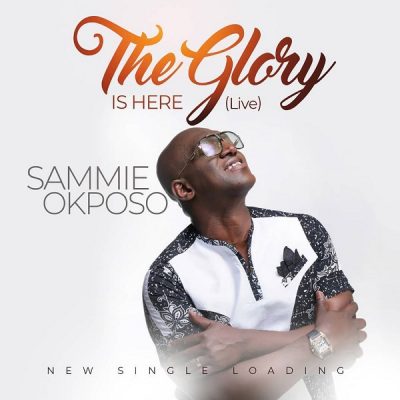 Sammie Okposo – The Glory Is Here