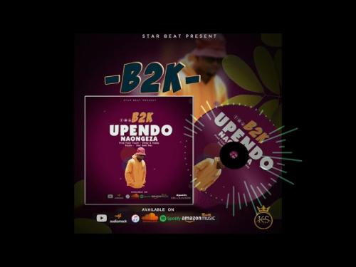 B2K – Upendo Naongeza