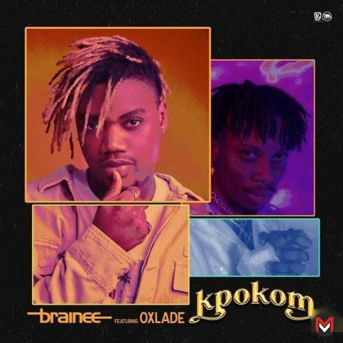 Brainee – Kpokom Ft. Oxlade