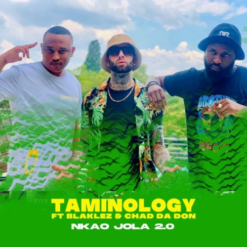 Taminology – Nkao Jola 2.0 Ft. Blaklez, Chad Da Don