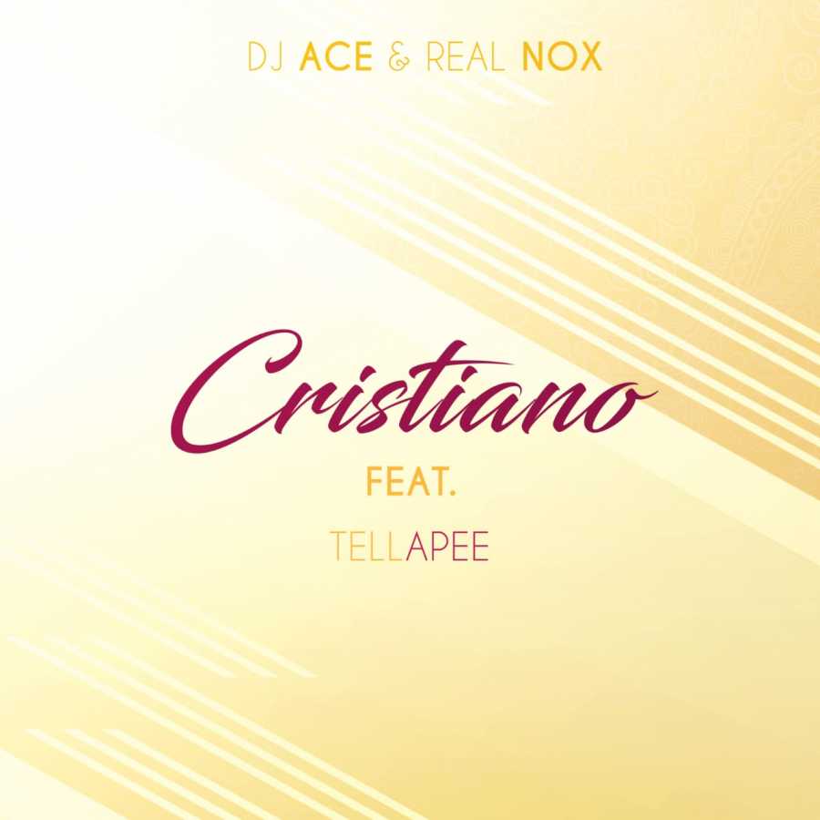 DJ Ace & Real Nox – Cristiano Ft. TellaPee