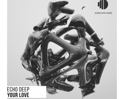 Echo Deep – Your Love