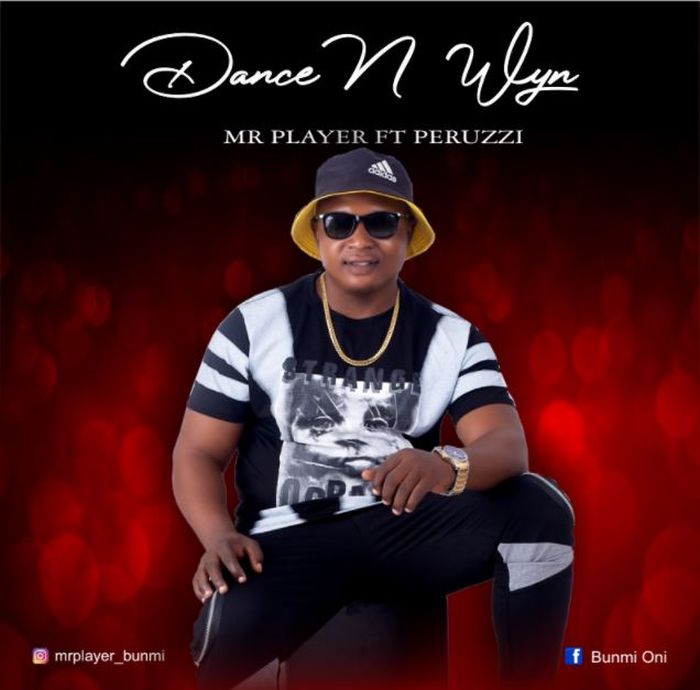Mr Player Ft. Peruzzi – Dance And Wyne