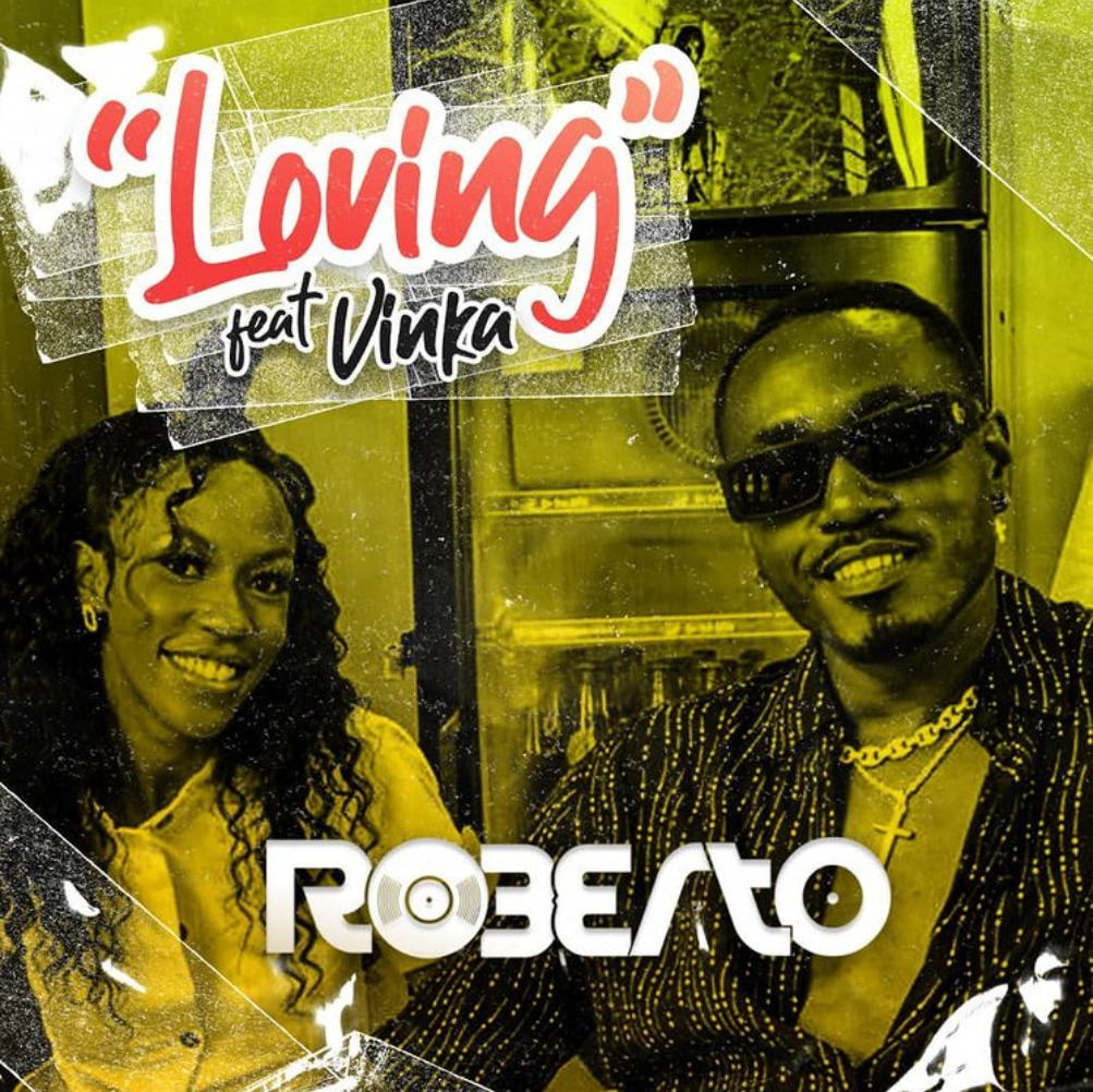 Roberto – Loving Ft. Vinka