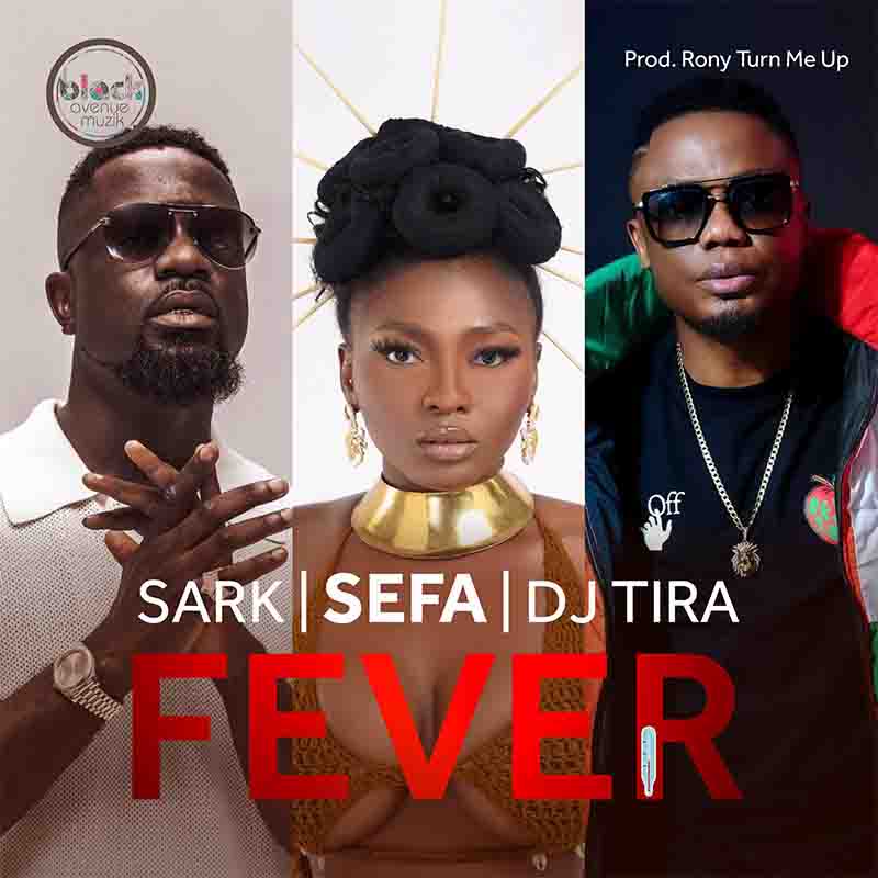 Sefa – Fever Ft. Sarkodie, DJ Tira