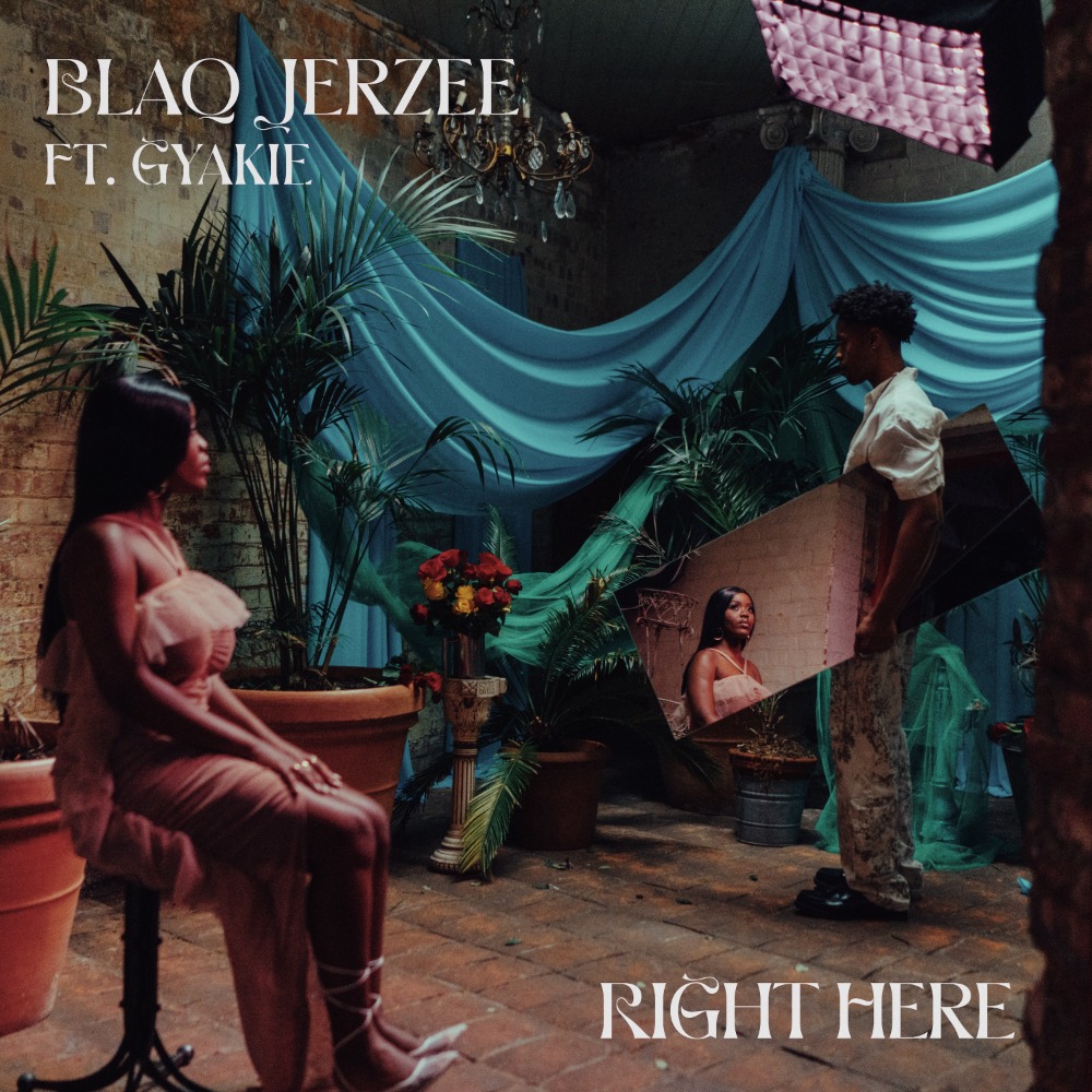 Blaq Jerzee – Right Here Ft. Gyakie