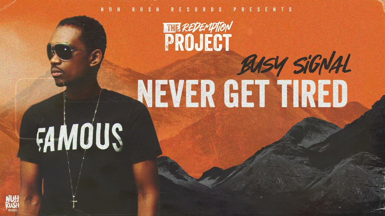 Busy Signal – Never Get Tired