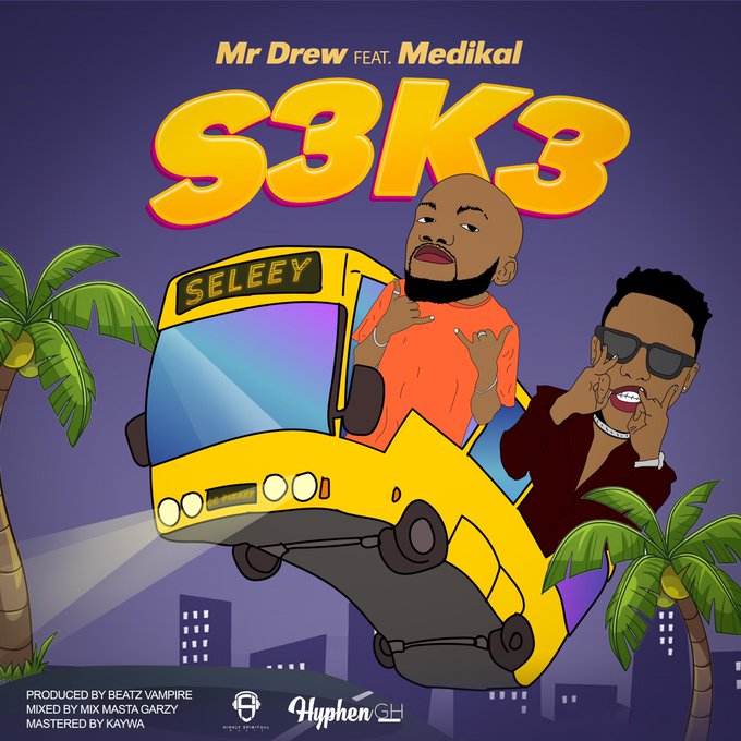Mr Drew – S3k3 (Seke) Ft. Medikal