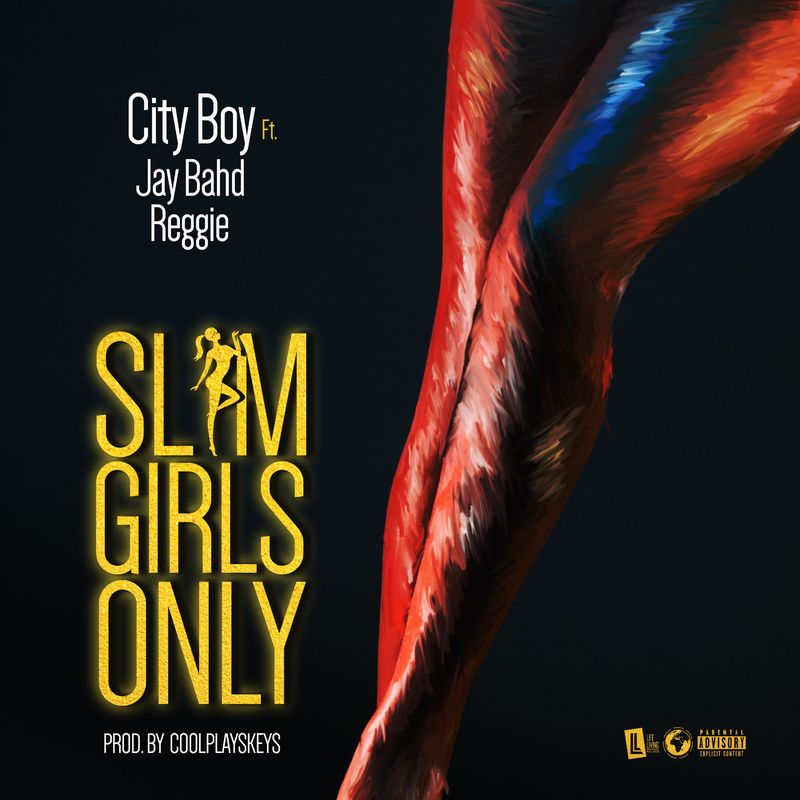 City Boy – Slim Girls Only Ft. Jay Bahd x Reggie