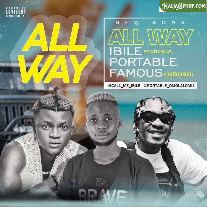 Ibile Ft. Portable x Famous – All Way