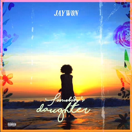 Jaywon – Somebody Daughter