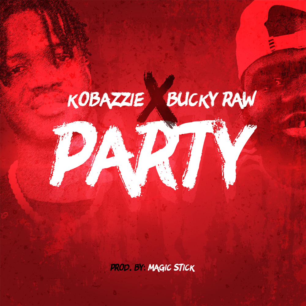 Kobazzie Ft. Bucky Raw – Party