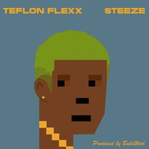 Teflon Flexx – Steeze