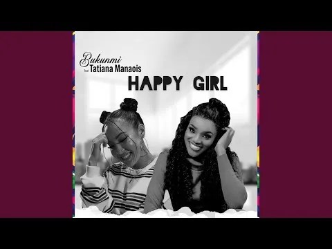 Bukunmi – Happy Girl Ft. Tatiana Manaois