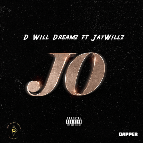 D Will Dreamz Ft. Jaywillz – JO