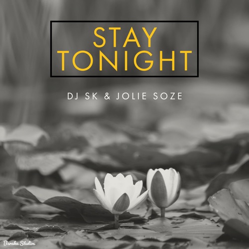 DJ SK – Stay Tonight Ft. Jolie Soze
