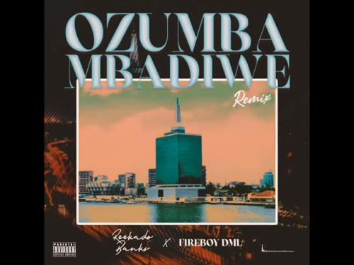Reekado Banks Ft. Fireboy DML – Ozumba Mbadiwe (Remix)