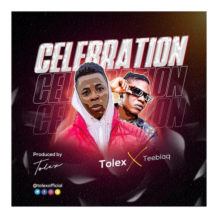Tolex Ft. Teeblaq – Celebration