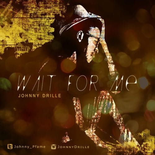 Johnny Drille – Wait For Me
