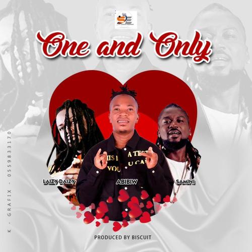 Abibiw – One And Only Ft. Samini, Laizy Daizy