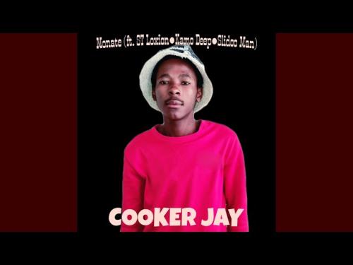 Cooker Jay – Monate Ft. ST Loxion, Kamo Deep, Slidoo Man