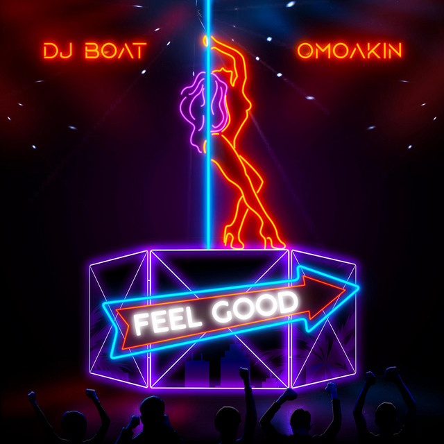 Dj Boat – Feel Good Ft. OmoAkin