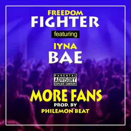 Freedom Fighter – More Fans Ft. Iyna Bae