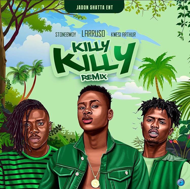 Larruso – Killy Killy (Remix) Ft. Stonebwoy, Kwesi Arthur