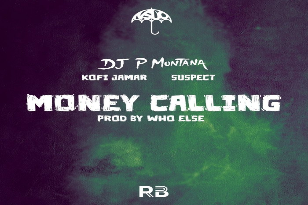 P Montana – Money Calling Ft. Kofi Jamar, Suspect OTB