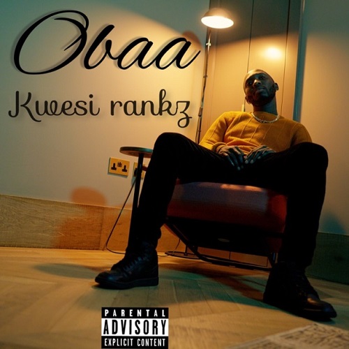 Kwesi Rankz – Obaa