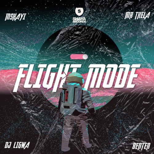 Mshayi & Mr Thela – Flight Mode Ft. DJ Ligwa, Benten
