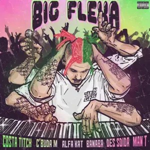 Costa Titch – Big Flexa Ft. C'buda M, Alfa Kat, Banaba Des, Sdida, Man T