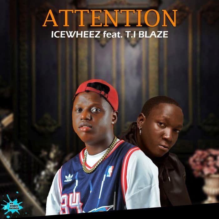 Icewheez – Attention Ft. T.I Blaze