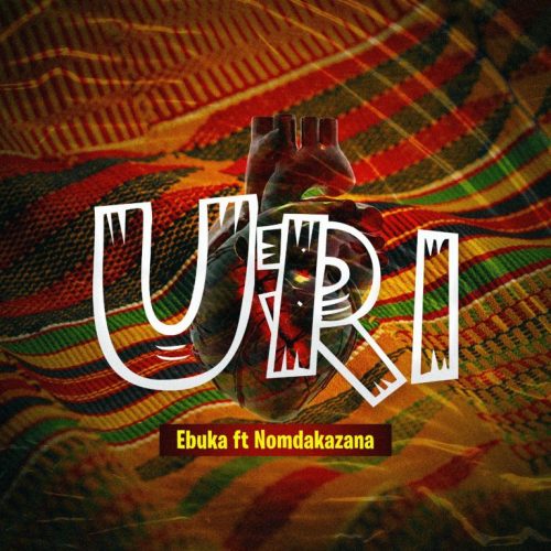 Ebuka – Uri ft. Nomdakazana