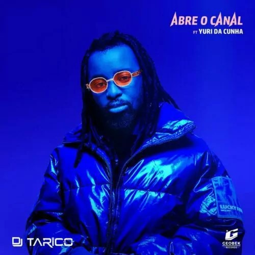 DJ Tarico ft. Yuri Da Cunha – Abre O Canal