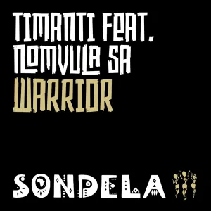 TIMANTI – Warrior ft Nomvula SA