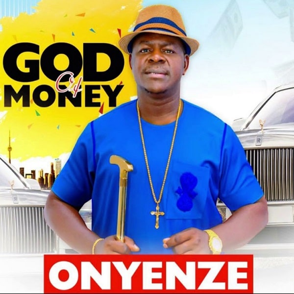 Chief Onyenze Nwa Amobi – God Of Money